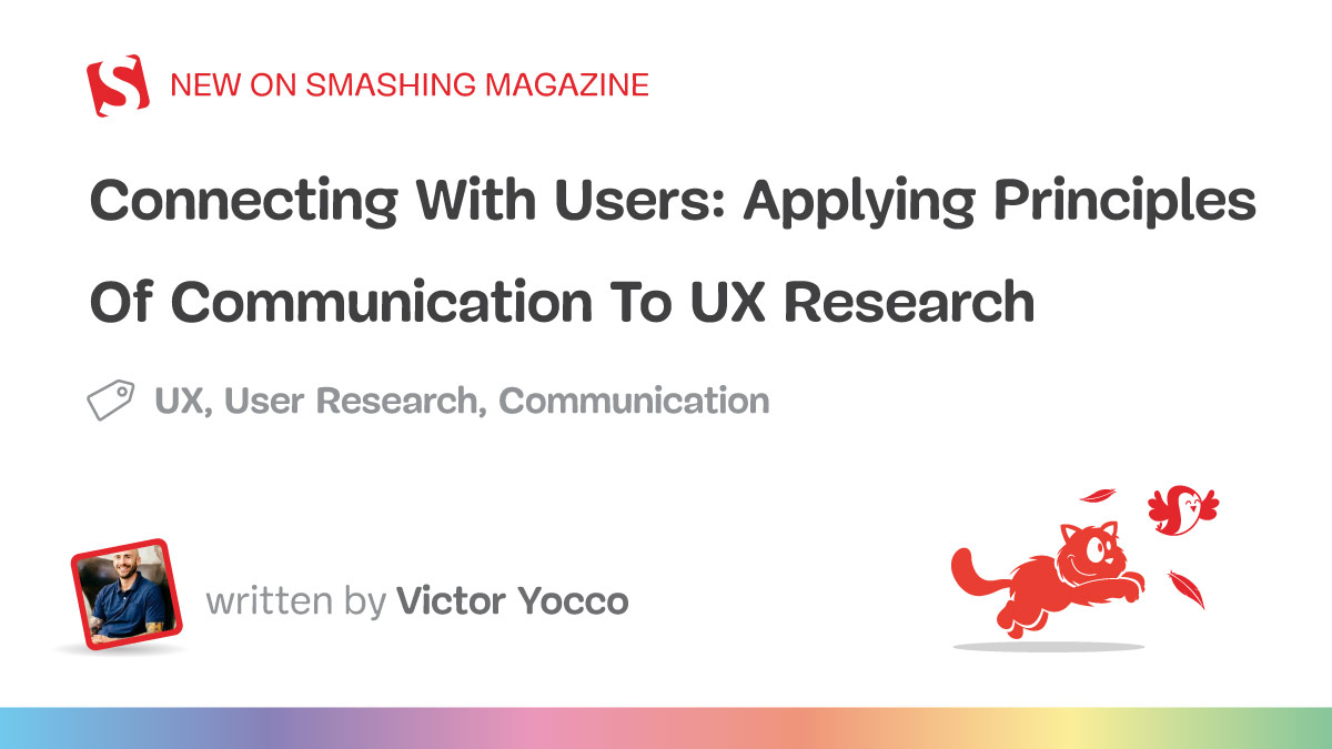 Applying Principles Of Communication To UX Research — Smashing Magazine