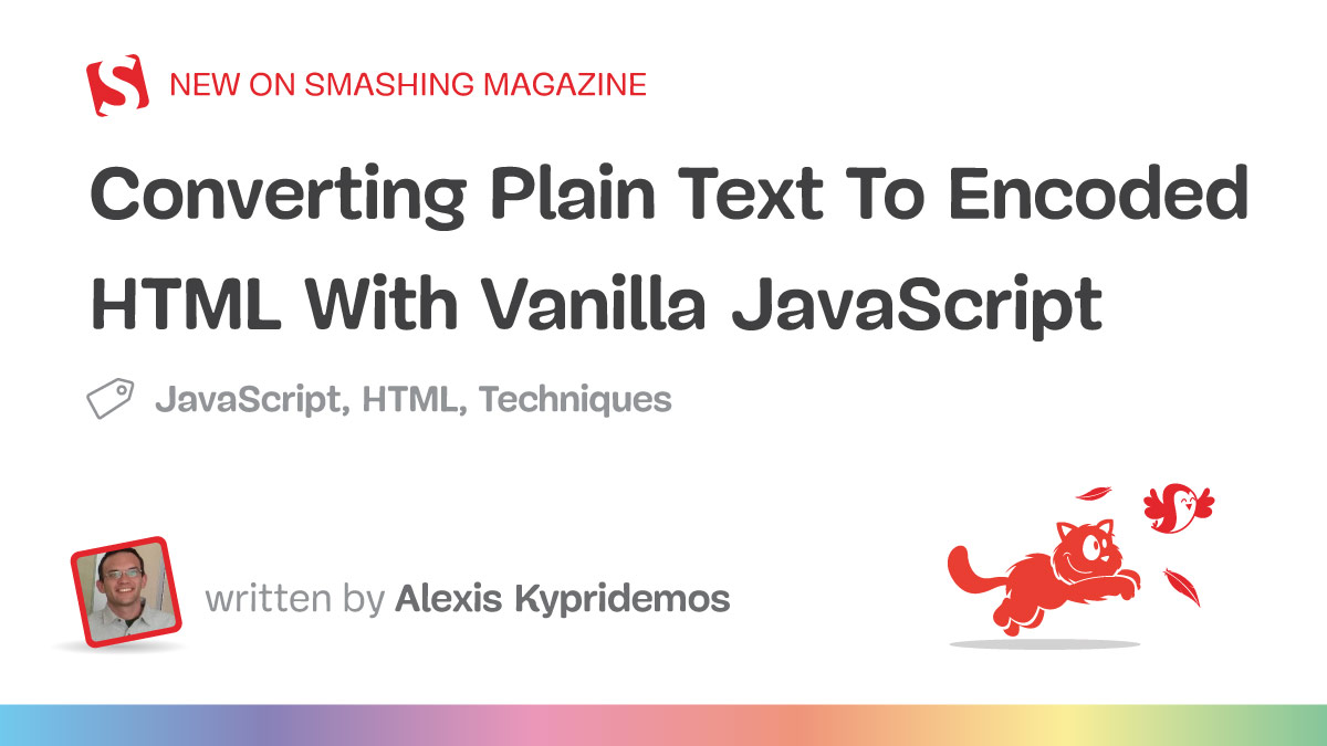 Converting Plain Text To Encoded HTML With Vanilla JavaScript — Smashing Magazine