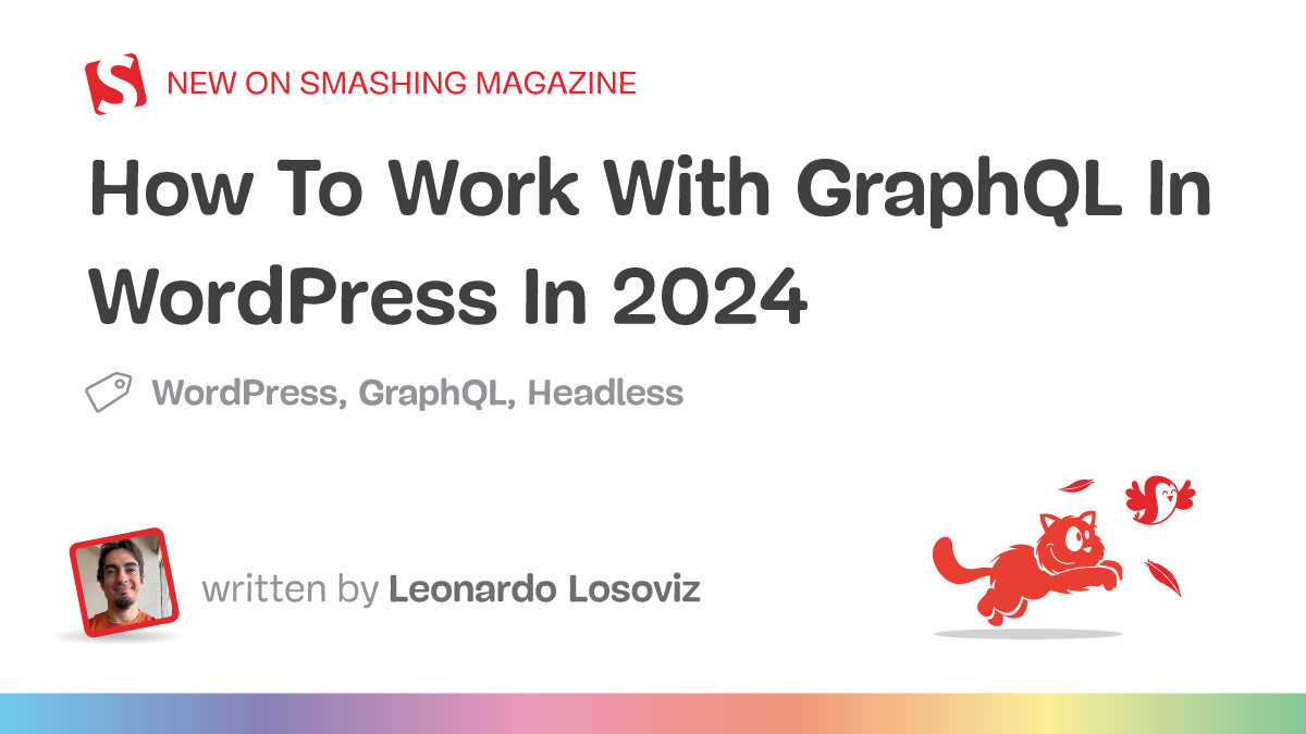 How To Work With GraphQL In WordPress In 2024 — Smashing Magazine