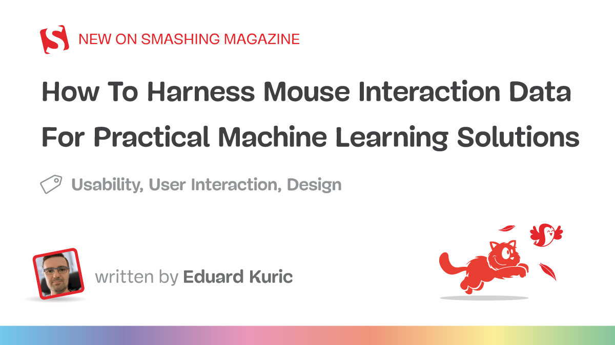 How To Harness Mouse Interaction Data For Practical Machine Learning Solutions — Smashing Magazine