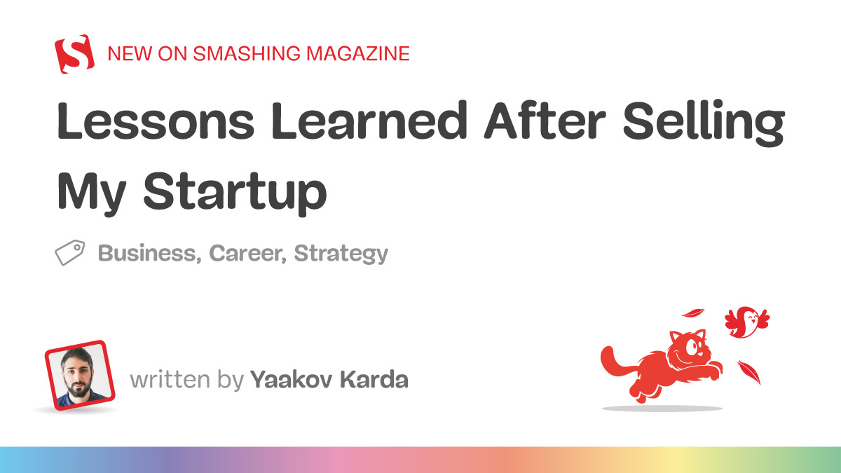 Lessons Learned After Selling My Startup — Smashing Magazine