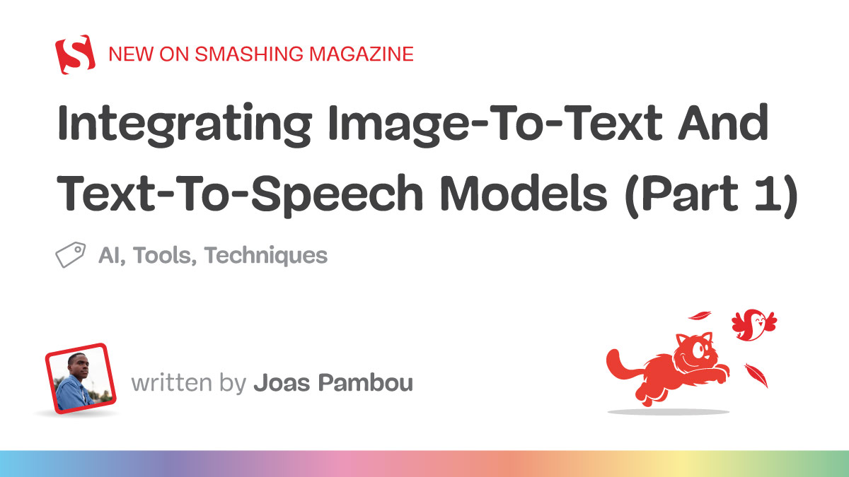 Integrating Image-To-Text And Text-To-Speech Models (Part 1) — Smashing Magazine