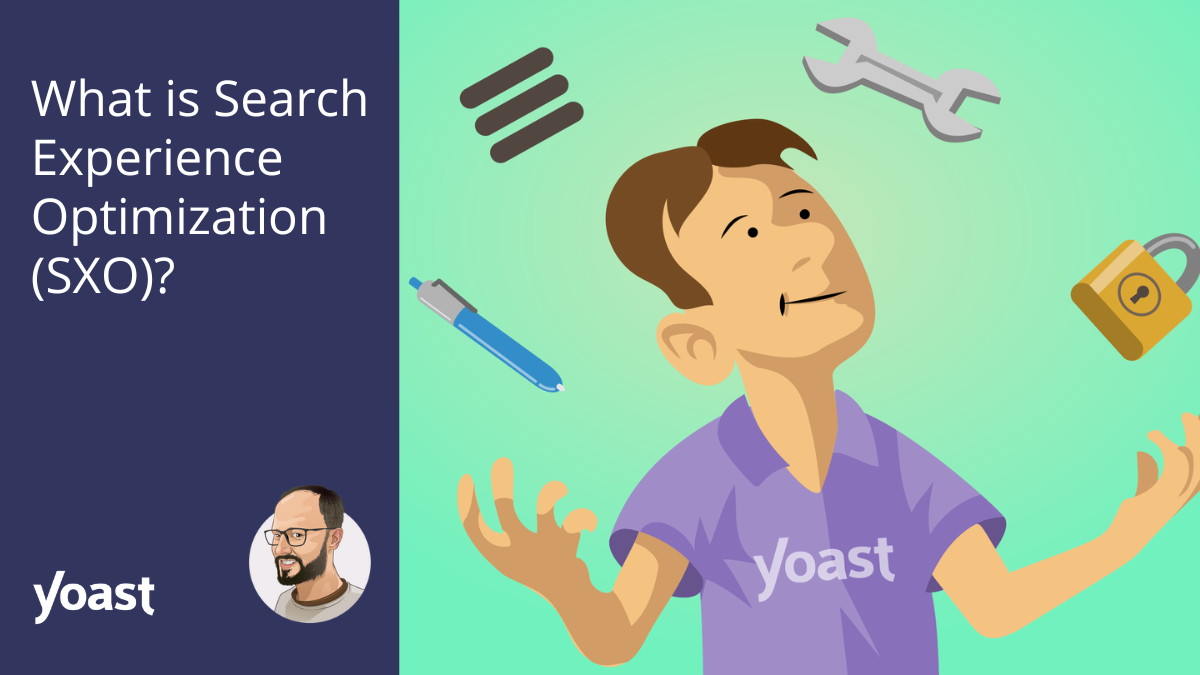 بهینه سازی تجربه جستجو (SXO) چیست؟  • Yoast